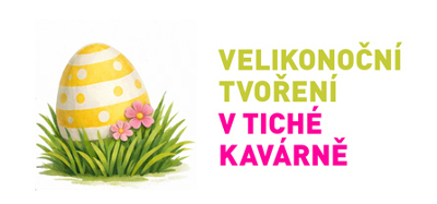 Velikonoční tvoření v Tiché kavárně
